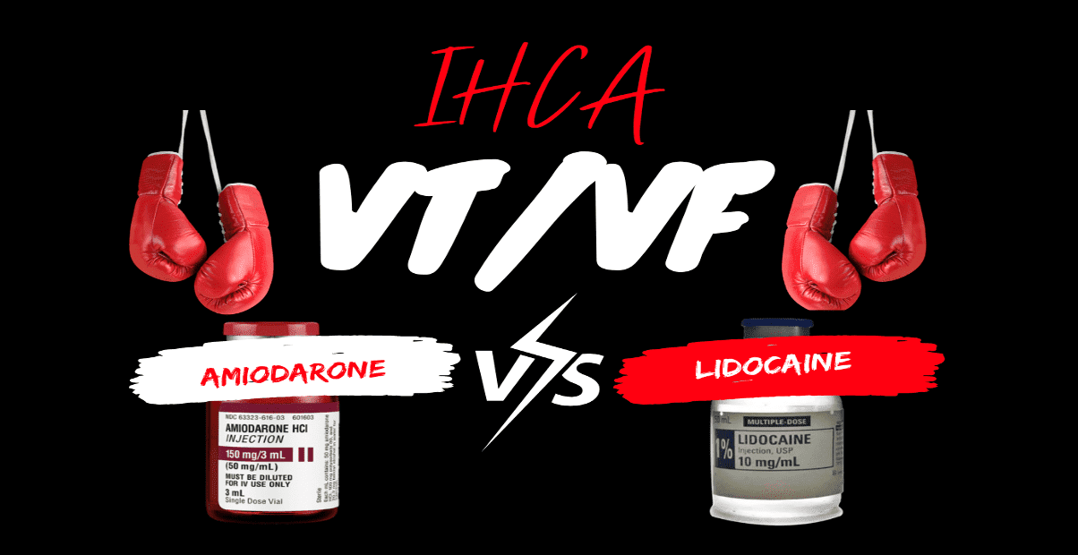 Amiodarone vs Lidocaine(Lignocaine) for VT/VF in-hospital cardiac arrest