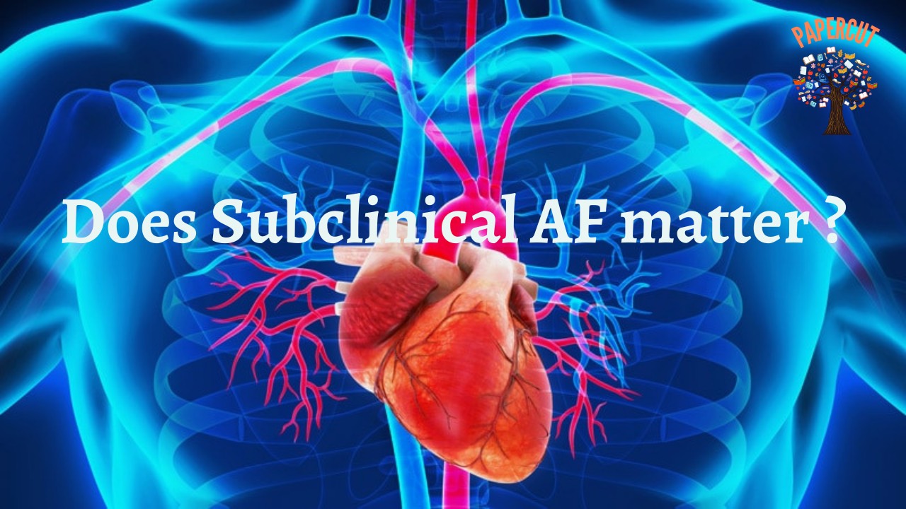11 Studies reviewed on Sub-Clinical AF, anticoagulation and more