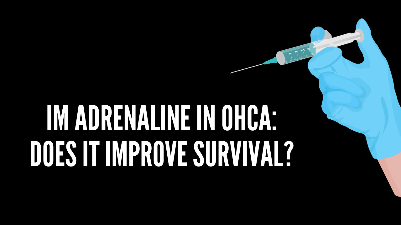 Does IM Adrenaline improve survival in OHCA?